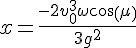 4$x=\frac{-2v_0^3\omega cos(\mu)}{3g^2^}